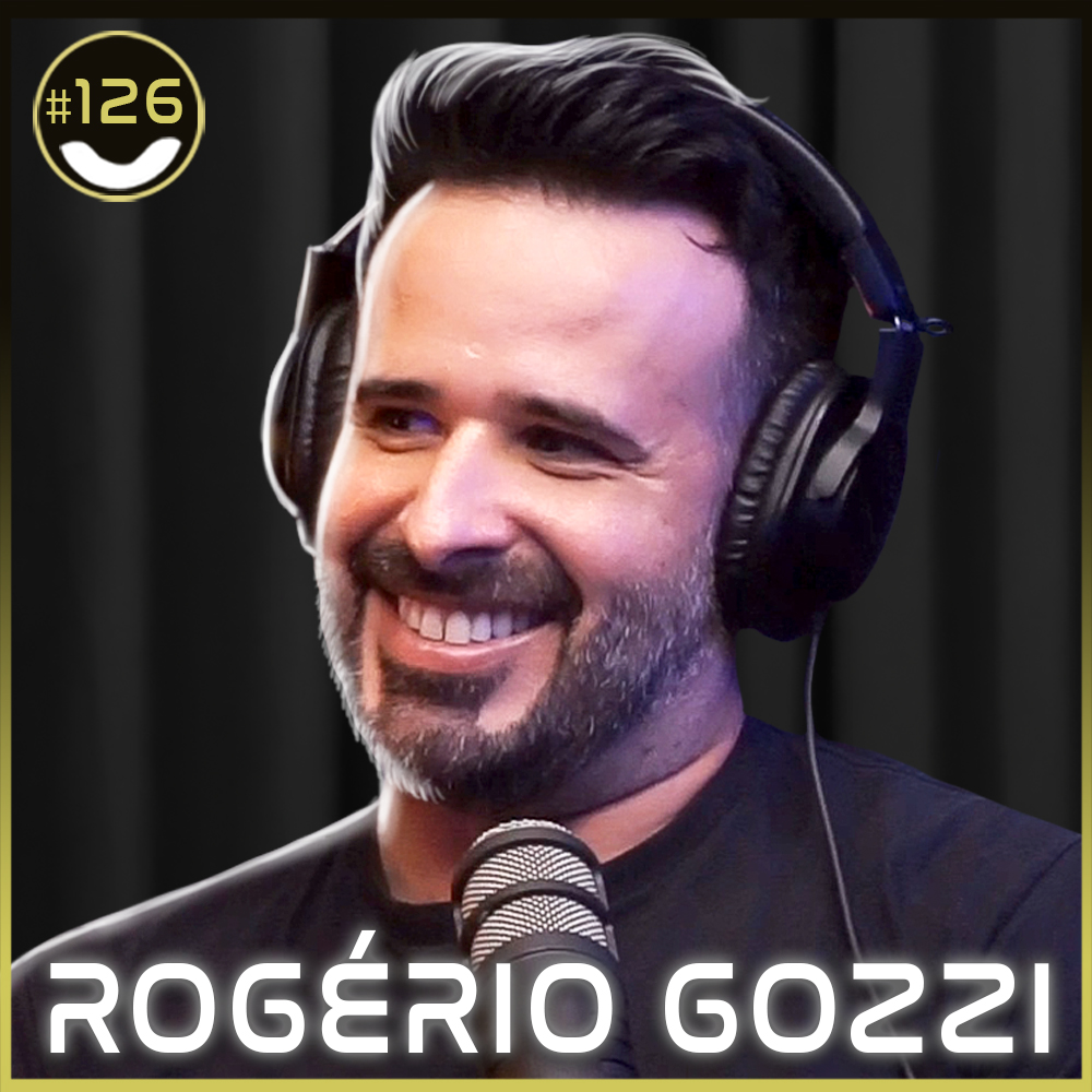 #126 - Rogério Gozzi