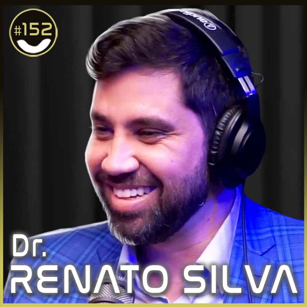 #152 - Dr. Renato Silva