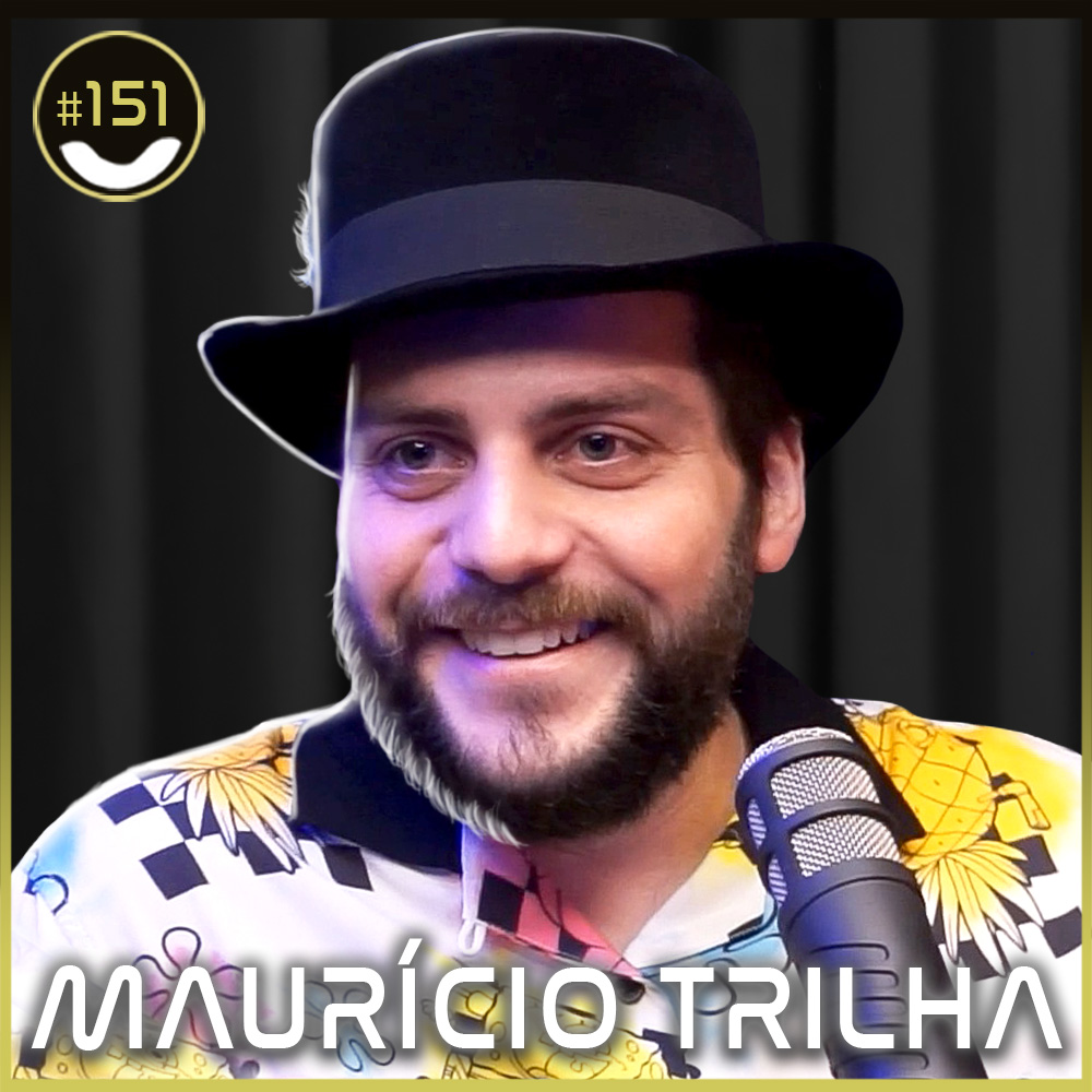 #151 - Maurício Trilha
