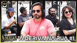 Podcast:#166 - À Deriva na Rua #01:Arthur Petry