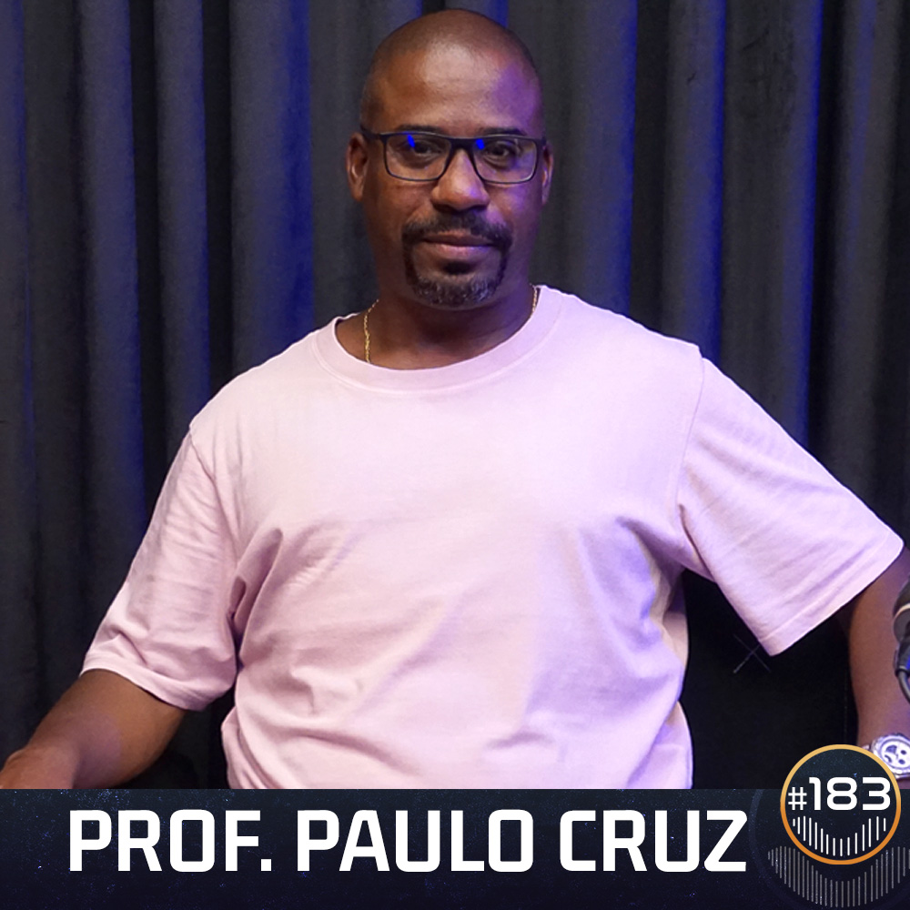 #183 - Prof. Paulo Cruz