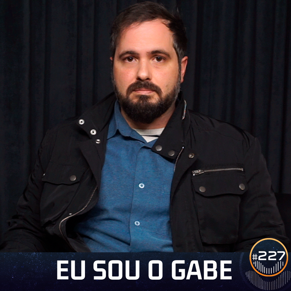 #227 - Eu Sou o Gabe