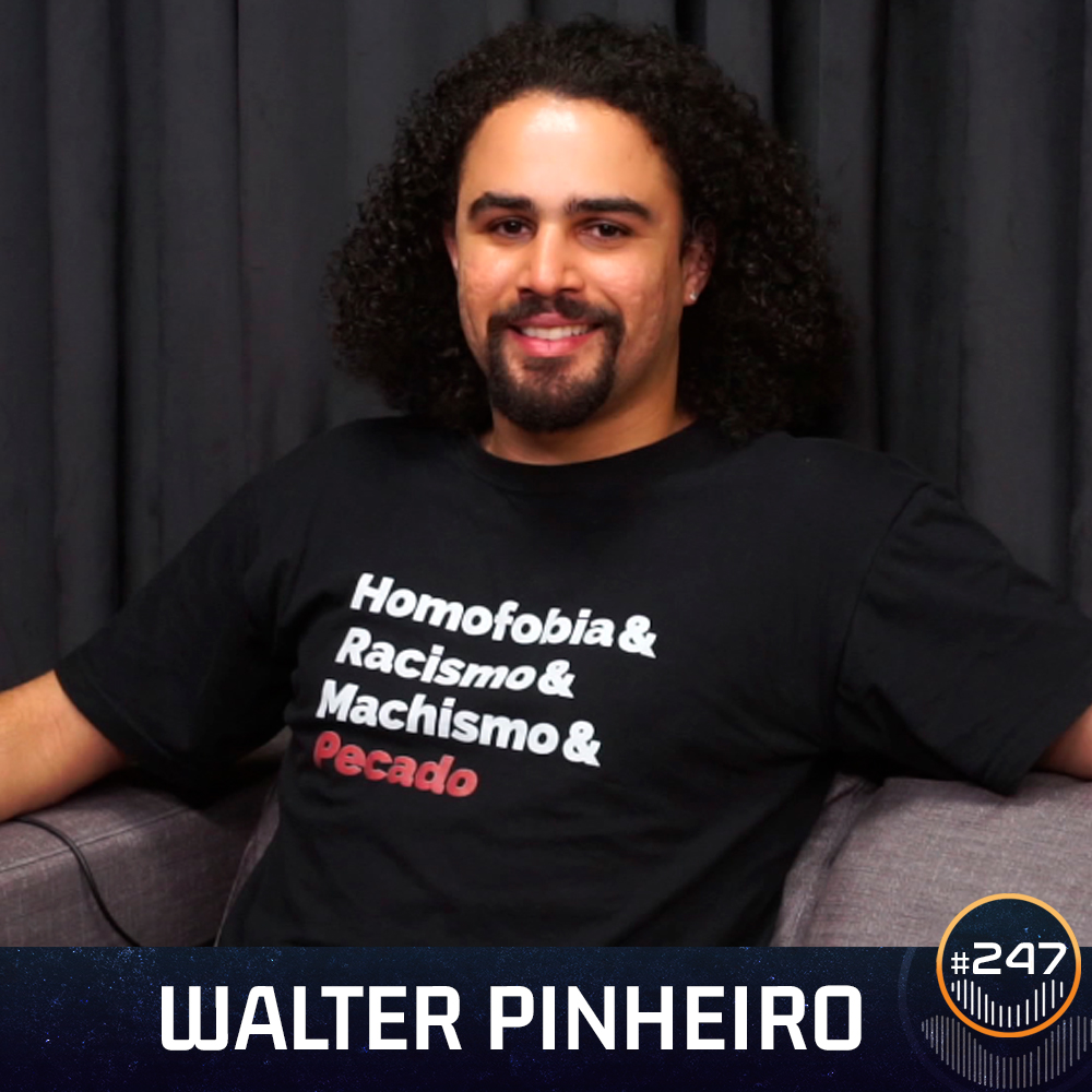 #247 - Walter Pinheiro